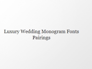 Luxury Wedding Monogram Font Pairings