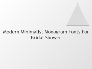 Modern Minimalist Monogram Fonts for Bridal Shower Invitations