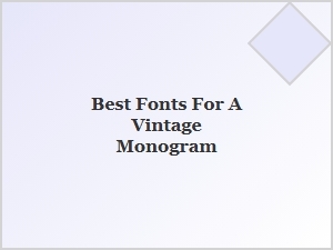 Classic Fonts for a Vintage Monogram Design